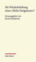 Abbildung von: Die Wiederbelebung eines "Nicht-Ereignisses"? - Mohr Siebeck