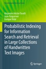 Cover: Probabilistic Indexing for Information Search and Retrieval in Large Collections of Handwritten Text Images - Springer