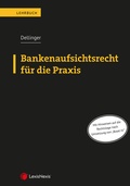 Cover: Bankenaufsichtsrecht f&uuml;r die Praxis - LexisNexis Verlag ARD ORAC GmbH