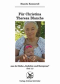 Cover: F&uuml;r Christina Thereza Blanche - Verlag Andrea Schr&ouml;der