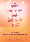 Cover: Alles, was in mir heilt, heilt in der Welt - Buchschmiede von Dataform Media GmbH