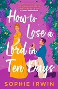 Cover: How to Lose a Lord in Ten Days - HarperCollins