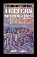 Cover: The Midnight Express Letters:  From a Turkish Prison 1970-1975 - Billy Hayes