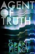Cover: Agent of Truth (The Erased Saga, #2) - Grant Piercy