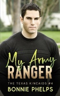 Cover: My Army Ranger (The Texas Kincaids, #4) - Bonnie Phelps
