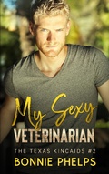 Cover: My Sexy Veterinarian (The Texas Kincaids, #2) - Bonnie Phelps
