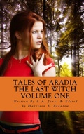 Cover: Tales of Aradia The Last Witch Volume 1 - L.A. Jones