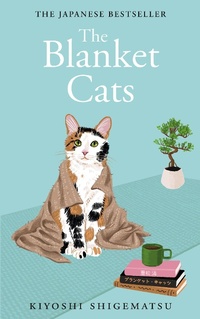 Abbildung von: The Blanket Cats - MacLehose Press