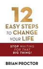 Cover: 12 Easy Steps to Change Your Life - G&D Media