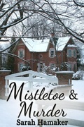 Cover: Mistletoe & Murder (A Twin Oaks Christmas) - Sarah Hamaker