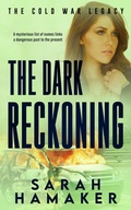 Cover: The Dark Reckoning (The Cold War Legacy Series) - Sarah Hamaker
