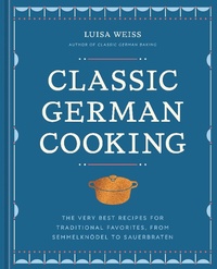 Abbildung von: Classic German Cooking - Ten Speed Press
