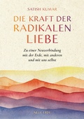 Cover: Die Kraft der radikalen Liebe - Neue Erde