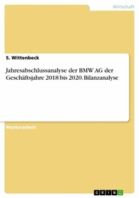 Abbildung von: Jahresabschlussanalyse der BMW AG der Geschäftsjahre 2018 bis 2020. Bilanzanalyse - GRIN Verlag