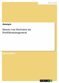 Abbildung von: Einsatz von Derivaten im Portfoliomanagement - GRIN Verlag