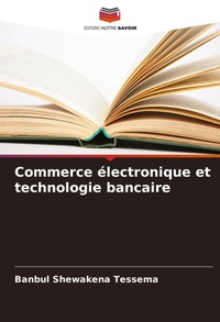 Abbildung von: Commerce électronique et technologie bancaire - Editions Notre Savoir