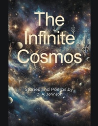 Enlarge image Cover: The Infinite Cosmos - D. A. Johnson