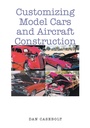 Cover: Customizing Model Cars and Aircraft Construction - Fulton Books, Inc.