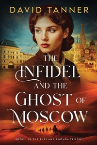 Enlarge image Cover: The Infidel and the Ghost of Moscow - David L Tanner