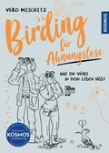Cover: Birding f&uuml;r Ahnungslose - Kosmos