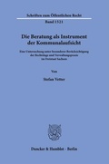 Cover: Die Beratung als Instrument der Kommunalaufsicht. - Duncker & Humblot