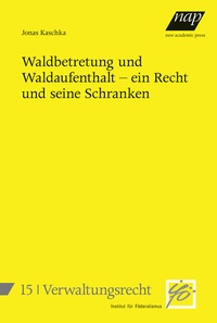 Abbildung von: Waldbetretung und Waldaufenthalt - ein Recht und seine Schranken - new academic press