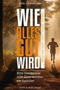 Cover: Wie alles gut wird ... wenn wir nicht mehr besser werden - Meyer & Meyer