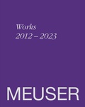 Cover: MEUSER. Works 2012-2023 - Dr. Cantz'sche Verlagsgesellschaft mbH & Co. KG