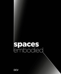 Cover: Spaces Embodied - Dr. Cantz'sche Verlagsgesellschaft mbH & Co. KG