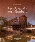 Cover: Sagen & Legenden aus N&uuml;rnberg - Regionalia Verlag