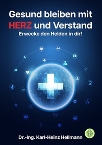 Abbildung von: Gesund bleiben mit HERZ und Verstand - Antheum Verlag