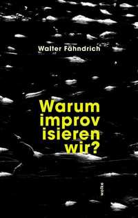 Abbildung von: Warum improvisieren wir? - Wolke V.-G.