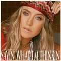 Cover: Sayin' What I'm Thinkin' - Universal Music Vertrieb - A Division of Universal Music GmbH
