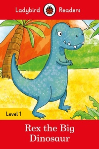 Abbildung von: Ladybird Readers Level 1 - Rex the Big Dinosaur (ELT Graded Reader) - Ladybird