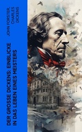 Cover: Der gro&szlig;e Dickens: Einblicke in das Leben eines Meisters - e-artnow