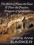 Cover: The Birth of Flame the Tame and Flare the Fearless, Dragons of Lazaronia (Mark Willoughby, #1) - Laraine Anne Barker