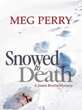 Cover: Snowed to Death: A Jamie Brodie Mystery (The Jamie Brodie Mysteries, #23) - Meg Perry