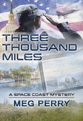 Cover: Three Thousand Miles: A Space Coast Mystery (Space Coast Mysteries, #2) - Meg Perry