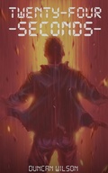 Cover: Twenty-Four Seconds - Duncan Wilson