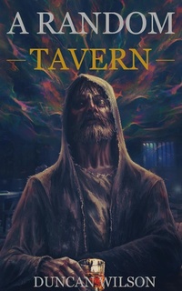 Enlarge image Cover: A Random Tavern - Duncan Wilson