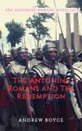 Cover: The Antonine Romans and The Redemption - Andrew Boyce
