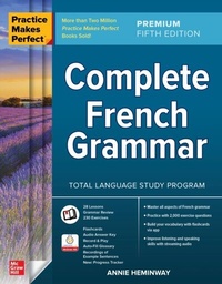 Abbildung von: Practice Makes Perfect: Complete French Grammar, Premium Fifth Edition - McGraw Hill LLC