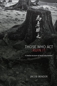 Abbildung von: Those Who Act Ruin It - State University of New York Press