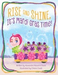 Cover: Rise and Shine, It's Mardi Gras Time! - Pelican Publishing