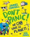 Cover: Don't Panic! We CAN Save The Planet - Bloomsbury Childrens Books