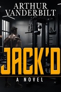 Cover: JACK'D - A Novel - Riverdale Avenue Books
