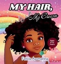 Abbildung von: My Hair, My Crown - Destiria Inc.
