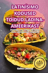Abbildung von: Latin?simo Kodused Toidud Ladina-Ameerikast - Galina Lohmus