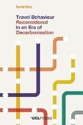 Cover: Travel Behaviour Reconsidered in an Era of Decarbonisation - UCL Press