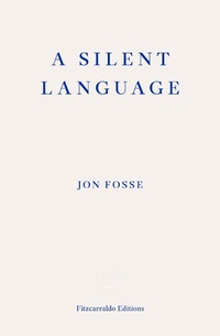 Enlarge image Cover: A Silent Language - Fitzcarraldo Editions
